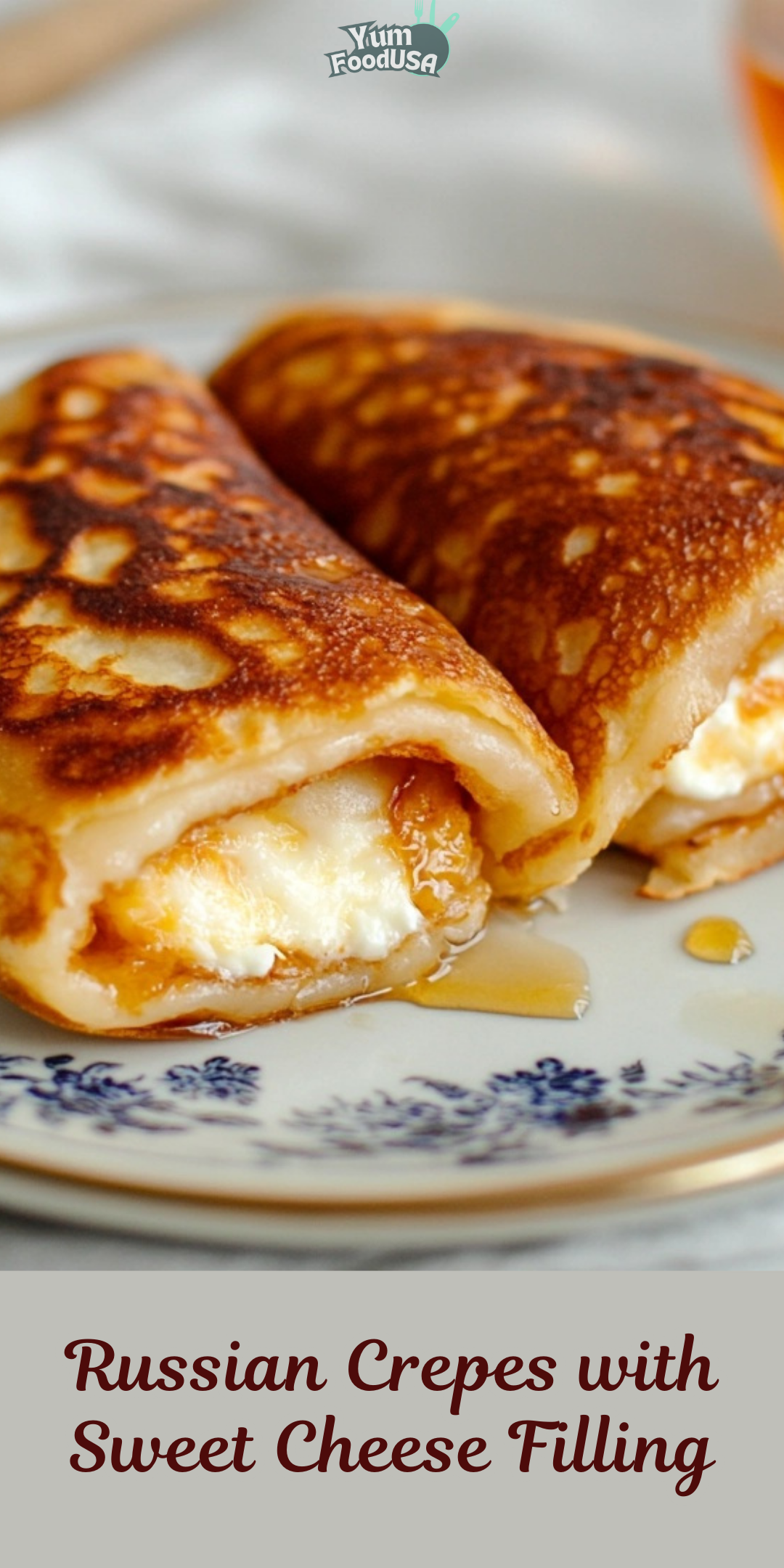 Russian Crepes with Sweet Cheese Filling